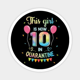 This Girl IS Now 10 in Quarantine Double Digits 10th Birthday Gift Magnet